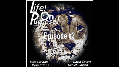 Life! On Purpose! Episode #3