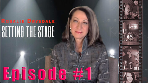 "Setting the Stage" w Rosalie Drysdale Episode 1 "Personal Sovereignty"