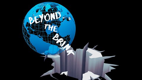 EP01 | Beyond The Brink | Debut! Worldwide Events Inspiring Massive Change | 03/01/23