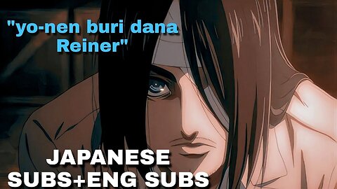 Eren manipulates Grisha in Japanese sub using English letters/ romaji 