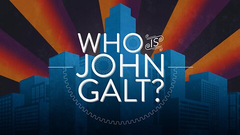 Who IS John Galt?