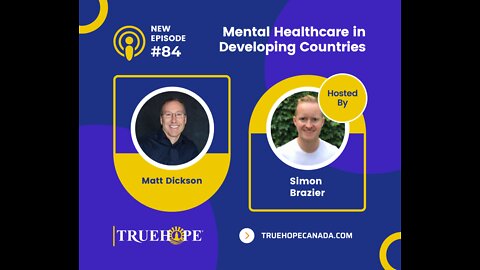 EP84: Mental Healthcare in Developing Countries with Matt Dickson