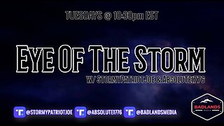 Eye of the Storm Ep 29 - Tue 10:30 PM ET -