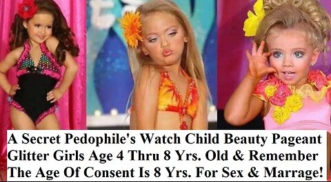 Secret Pedophile's Watch Child Beauty Pageant Glitter Girls Age 4 Thru 8 Yrs. Old