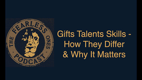 Gifts Talents Skills - How They Differ & Why it Matters