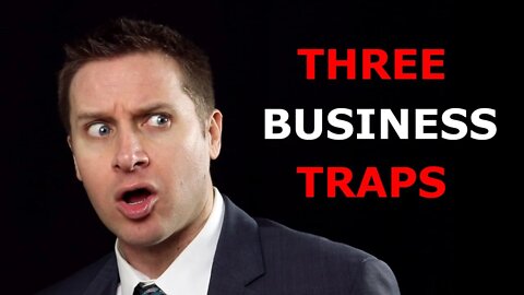 Three Business Traps to Avoid