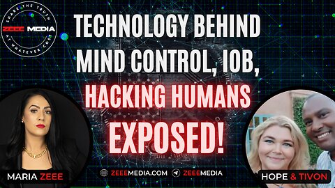 Hope & Tivon - Technology Behind Mind Control, IoB, Hacking Humans EXPOSED!