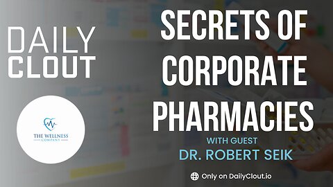 Secrets of Corporate Pharmacies: Dr. Robert Seik