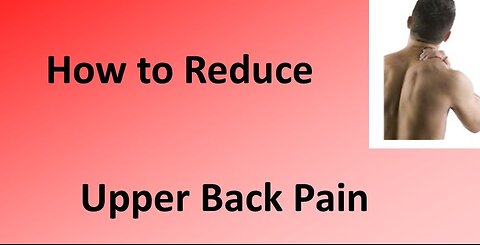 How to Reduce Upper Back Pain