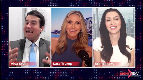 Lara Trump, Prime Time Alex Stein, & Erin Elmore
