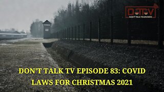 Don’t Talk TV Episode 83: COVID Laws For Christmas 2021