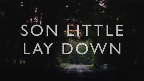 "Lay Down" by Son Little