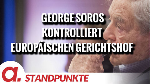 George Soros kontrolliert den Europäischen Gerichtshof für Menschenrechte | Von Thomas Röper