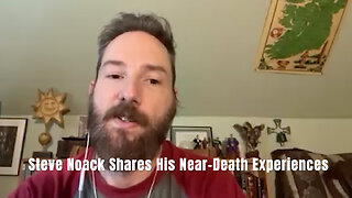 Steve Noack Shares His Near-Death Experiences