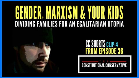 CC Short - Gender, Marxism & Your Kids