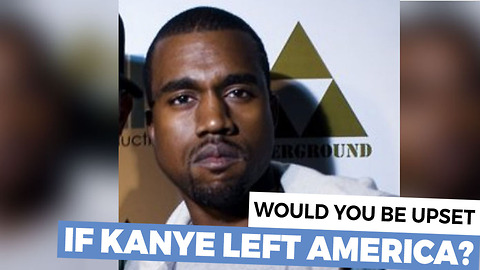 Would You Miss Kanye If He Left America?