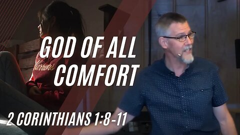 God of All Comfort — 2 Corinthians 1:8–11 (Modern Worship)