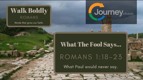 What the Fool Says - Romans 1:18-23