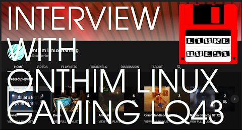 LibreQuest #43 - Interview with Imam (Onthim Linux Gaming)
