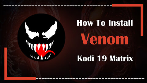 How To Install The Venom Kodi 19 Video Addon