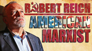 Robert Reich: American Marxist