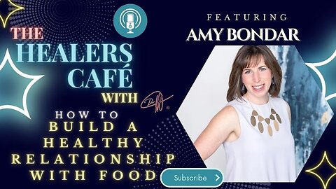 How To Build a Healthy Relationship with Food with Amy Bondar on The Healers Café with Manon Bollige