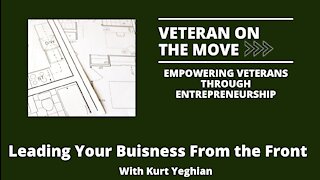 Leading Your Business From the Front With Kurt Yeghian