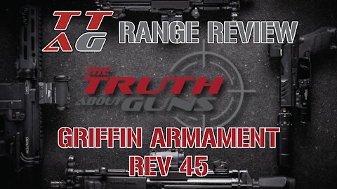 Griffin Armament Rev 45 (MOD3) : TTAG Range Review