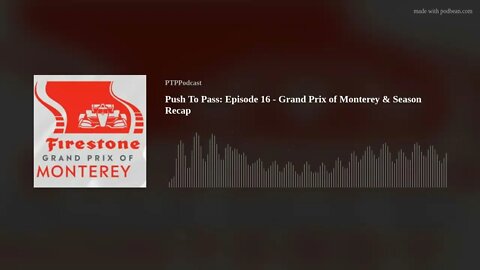 Push To Pass: Episode 16 - Grand Prix of Monterey & Season Recap