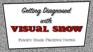 Getting Diagnosed with Visual Snow