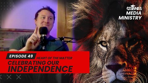 Celebrating Our Independence - Heart of the Matter - Episode 49