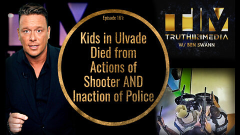 Kids in Ulvade Died from Actions of Shooter AND Inaction of Police
