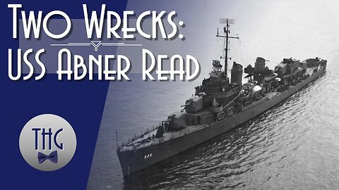 Two Wrecks: USS Abner Read