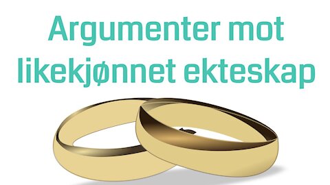 Argumenter mot likekjønnet ekteskap (DEL 1/2) | ep. 19