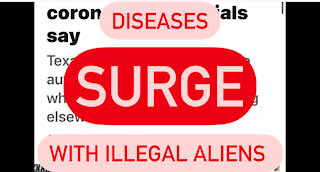 Diseases SURGE With Illegals !