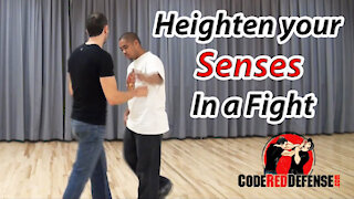 Heighten your Senses for Self Defense