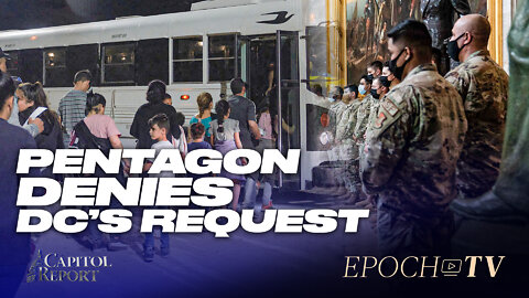 Pentagon Denies DC’s Request for National Guards Migrant Help | Capitol Report | Trailer