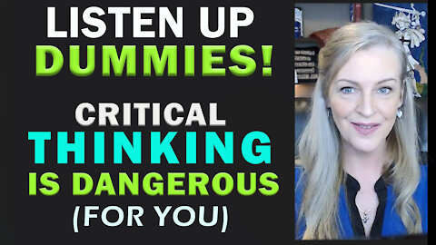 Critical Thinking Is Dangerous! Read Less to Learn More! New Research from "Experts"