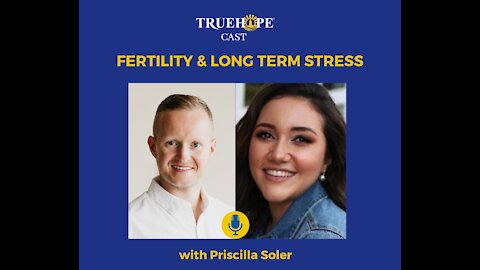 EP46: Fertility & Long Term Stress with Priscilla Soler