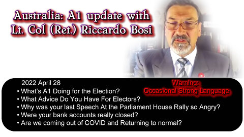 2022 APR 28 Lt Col (Ret) Riccardo Bosi Update Election Police Abuse Bank Accounts Closed and COVID