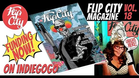 FLIP CITY MAGAZINE 18 on INDIEGOGO NOW!