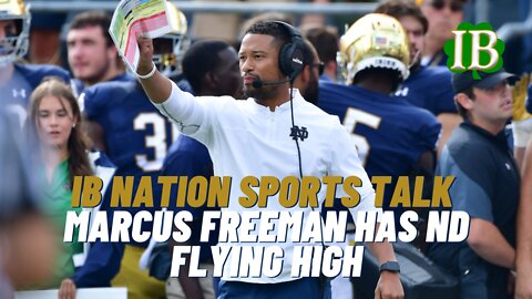 IB Nation Sports Talk: Freeman Has Notre Dame Flying High, A Bold Big 10 Move And Green Jerseys