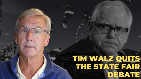 Tim Walz Cancels on the State Fair Debate!