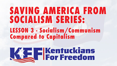 Lesson 3of4 -- Saving America from Socialism: Socialism/Communism Compared To Capitalism