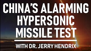 China’s Alarming Hypersonic Missile Test with Jerry Hendrix