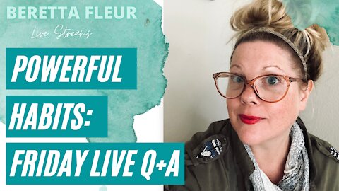 Powerful Habits | Q&A | Friday IG Live Replay