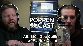 Doc Collins w/ Patrick Collin | PoppenCast #110