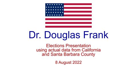 Dr Douglas Frank election presentation -- Santa Barbara County, California