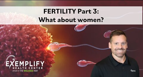 Infertility Part 3: The biggest causes of female infertility.