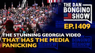 Ep. 1409 The Stunning Georgia Video That Has The Media Panicking - The Dan Bongino Show